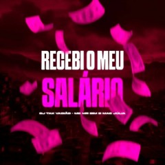Recebi Meu Salario - DJ TAK VADIÃO, Mac Júlia, Mc Mr. Bim