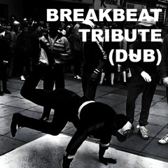 Breakbeat Tribute (Dub)