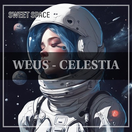 FREE DOWNLOAD: Weus - Celestia (Original Mix) [Sweet Space]