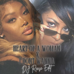 Heart of A Woman x I Don't Wanna Be (DJ Reese Edit)