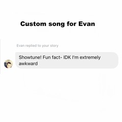 Custom Song for Evan