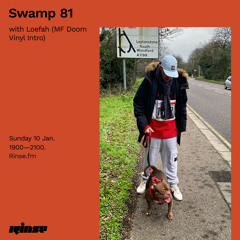 Swamp 81 with Loefah (MF Doom Vinyl Intro) - 10 January 2021