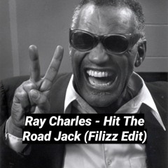 Ray Charles - Hit The Road Jack (Filizz Edit) *FREE DOWNLOAD*