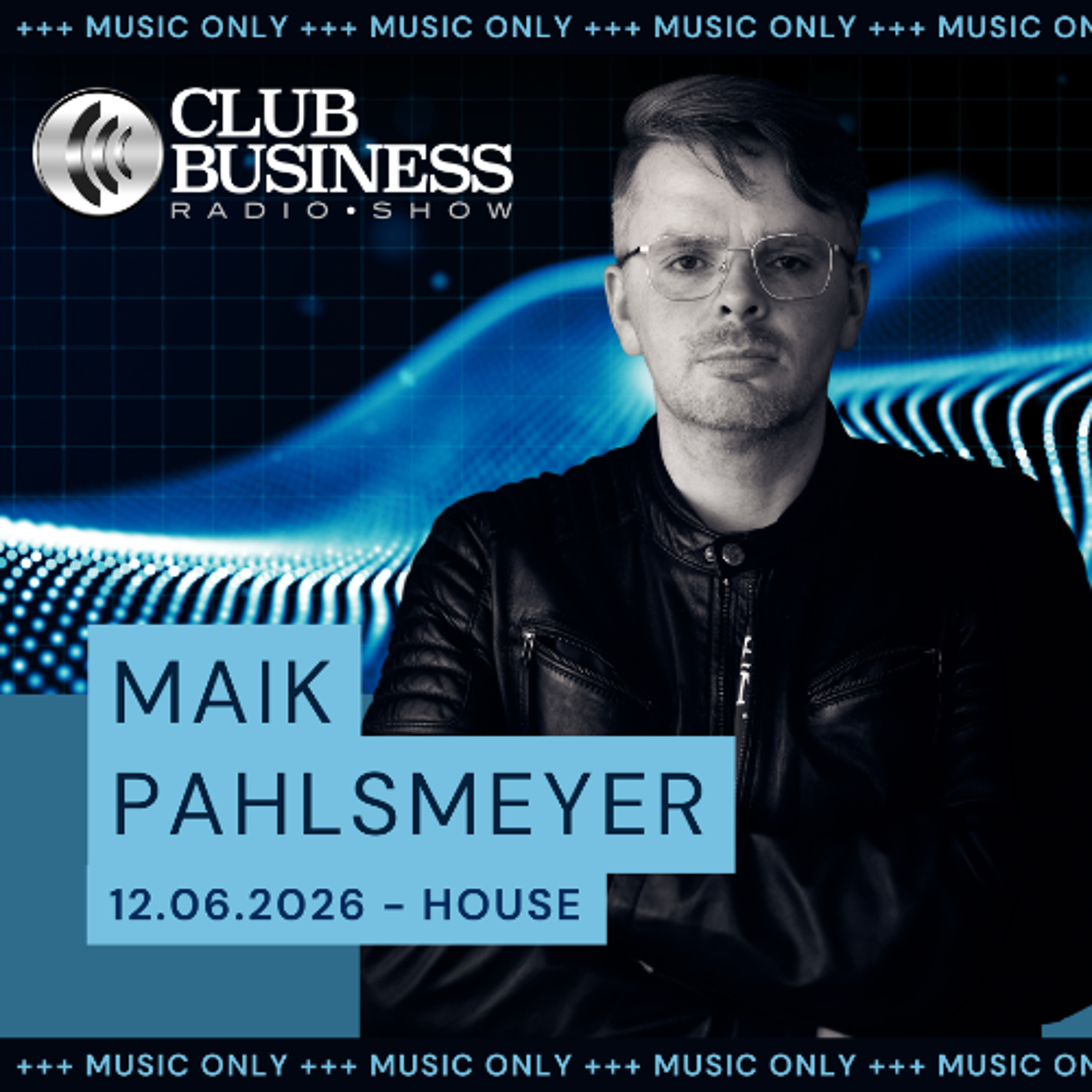 +++music only+++ 24/26 Minimal & Deep House by Maik Pahlsmeyer live @ Club Business Radio Show 12.06.2026 episode artwork