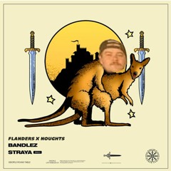 BANDLEZ - STRAYA [FLANDERS & NOUGHTS REMIX]