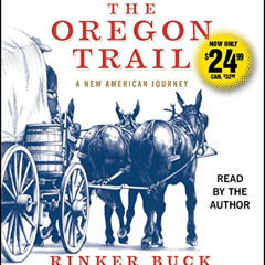 [Free] EBOOK 📝 The Oregon Trail: A New American Journey by  Rinker Buck &  Rinker Bu