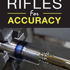 GET EBOOK 💗 Chambering Rifles for Accuracy (3) (Gunsmithing Student Handbook) by  Fr
