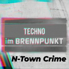 BRENNPUNKT TECHNO - N-Town Crime