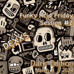 Funky Acid Friday - session # 2