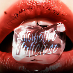 AUTOMOTIVO MALICIOSO - DJ Marcão 019 • MC GW.wav