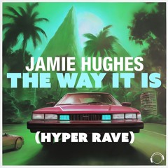 Jamie Hughes - The Way It Is (Hyper Rave) (Snippet)