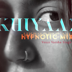 AKHIYAAN HYPNOTIC MIX