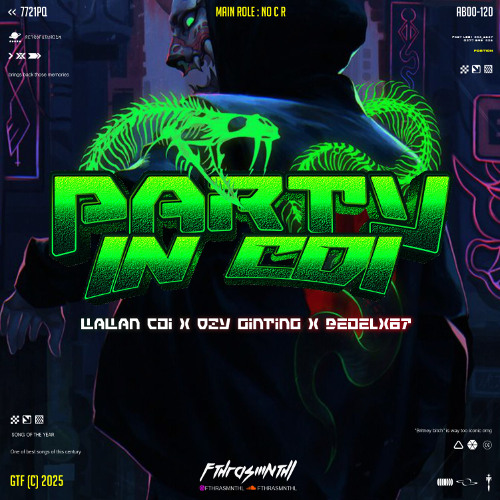 Party in CDI (Fthrasmnthl x WawanCDI x Ozy Ginting x Bedelx87)#L0CK!!