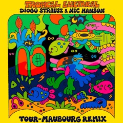 Diogo Strausz & Nic Hanson - Tropical Electrical (Tour - Maubourg Spiritual Remix)