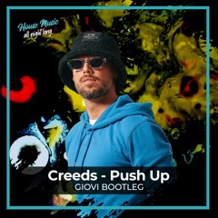Creeds - Push Up (Giovi Bootleg) + Extended Mix