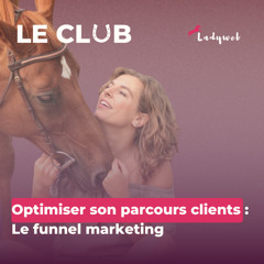 Episode 6  - Optimiser son parcours clients