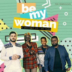 Be My Woman (feat. Mi Casa)