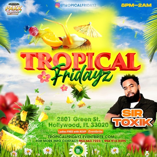 Tropical Fridayz LIVE AUDIO 4-25-25 - SIR TOXIK