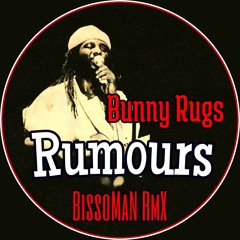 Bunny Rugs - Rumours (BissoMaN RmX)