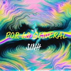SinH -  Por Lo General
