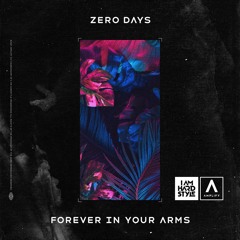 Zero Days - Forever In Your Arms