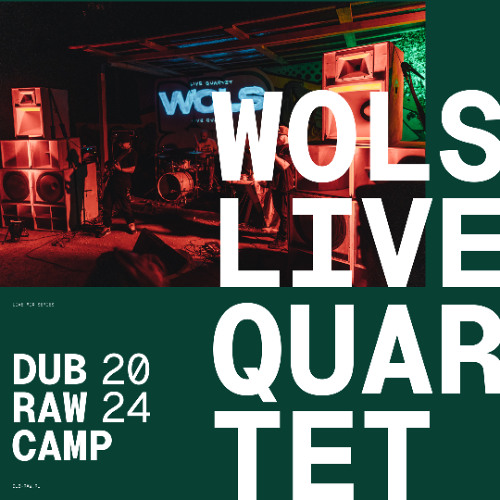 WOLS Live Quartet - Dub Raw Camp Fall 2024 (Live Mix Series)