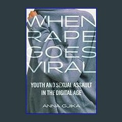 #^Ebook 📖 When Rape Goes Viral: Youth and Sexual Assault in the Digital Age     First Edition ^DOW