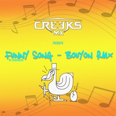CREEKS MX - FUNNY SONG ( by cavendish) BOUYON RMX