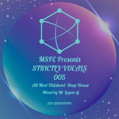 MSPE Presents STRICTLY VOCALS 005 All Most Oldskool Deep House Mx