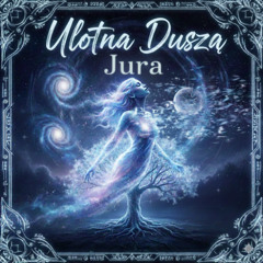 Jura - Ulotna Dusza