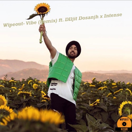 Wipeout- Vibe (Remix) ft. Diljit Dosanjh x Intense