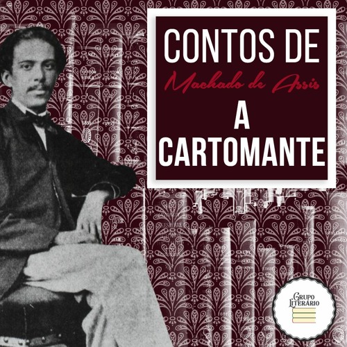 Stream Contos de Machado de Assis - A Cartomante from Grupo Literário
