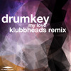 Drumkey - My Love (Klubbheads Extended Remix)