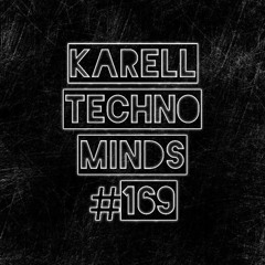 Karell - Techno Minds #169