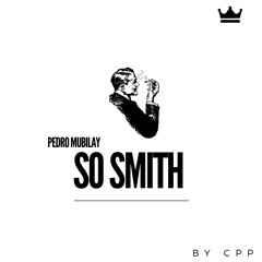 So Smith - Pedro Mubilay
