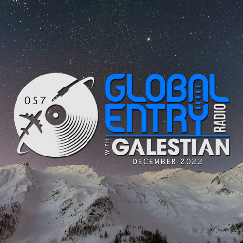 Global Entry Radio 057 [Dec. 2022]