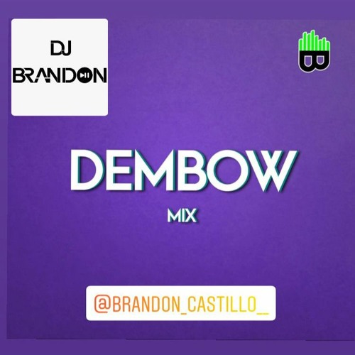 DEMBOW MIX BY DJ BRANDON....