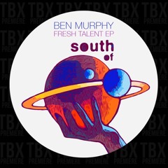 Premiere: Ben Murphy - Fresh Talent [South Of Saturn]