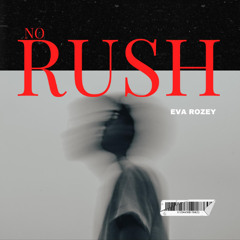 No rush