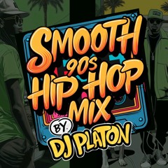 Smooth 90s Hip - Hop Mix