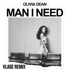 Olivia Dean - Man I Need (Vlage Remix)