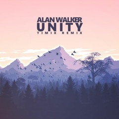 Alan Walker - Unity (Timix Remix) [FREE DOWNLOAD]