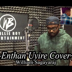 Enthan Uyire Cover by William Sagayaraj