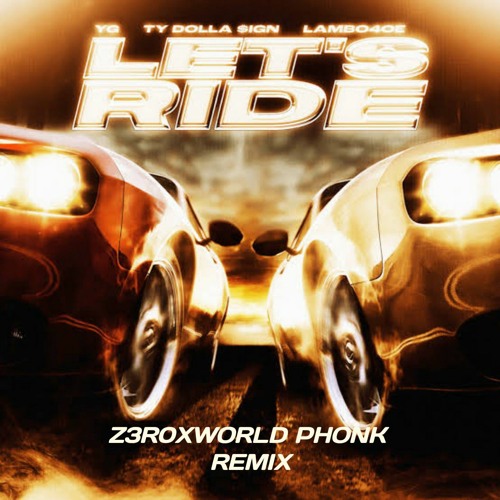Stream LET'S RIDE from The Fast X Soundtrack [Z3R0XWORLD PHONK REMIX