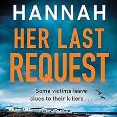 & Her Last Request: A race-against-the-clock crime thriller to save a life before it is too lat