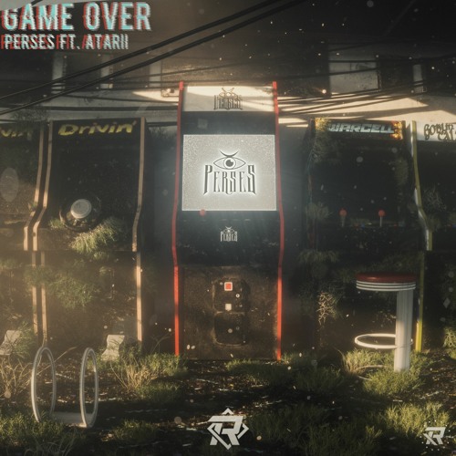 PERSES - Game Over ft. Atarii