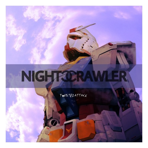TwistedAttack – NIGHTCRAWLER (2018)