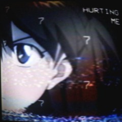 [Afraid Of] Hurting Me