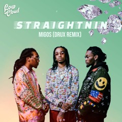 Straightnin - Migos (DRUX REMIX)