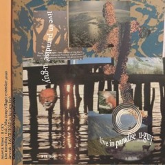 U-GUY / live in paradise -_- snipps!!! 60min cassette mix tape